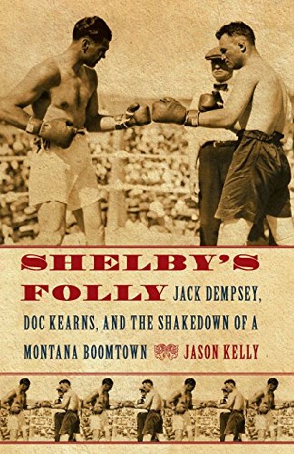 Cover Art for 9780803240049, Shelby's Folly by Jason Kelly