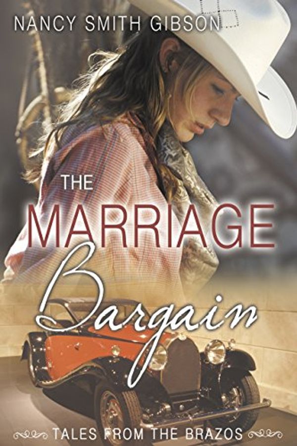Cover Art for B01CQ1LJQ4, The Marriage Bargain (Tales From The Brazos) by Nancy Smith Gibson