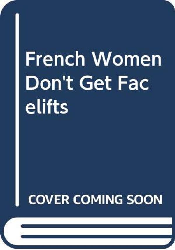 Cover Art for 9788965961772, French Women Don't Get Facelifts by Mireille Guiliano