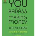 Cover Art for 9781524751708, You Are a Badass at Making Money by Jen Sincero