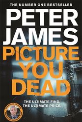 Cover Art for 9781529004403, Picture You Dead by Peter James