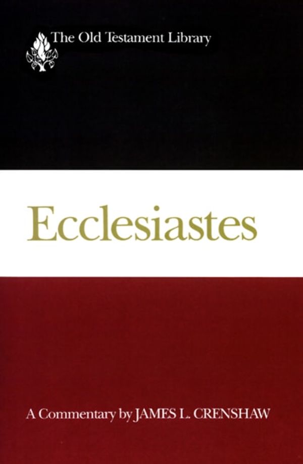 Cover Art for 9780664212957, Ecclesiastes: A Commentary (Old Testament Library) by James L. Crenshaw