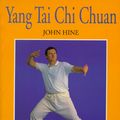 Cover Art for 9780713635768, Yang Tai Chi Chuan (Martial arts) by John Hine