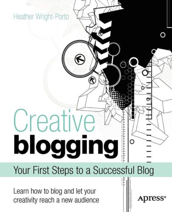 Cover Art for 9781430234289, Creative Blogging by Wright-Porto, Heather