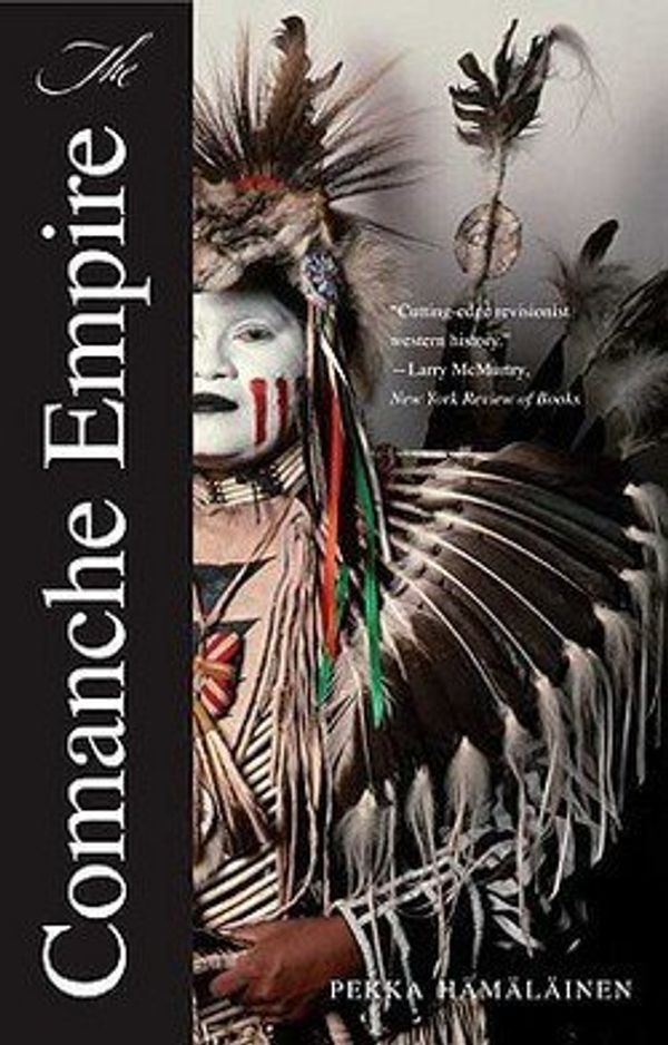Cover Art for B01FOD5K6Q, Pekka Hamalainen: The Comanche Empire (Paperback); 2009 Edition by 