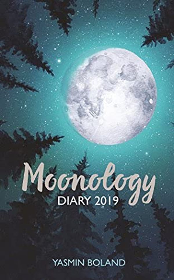 Cover Art for B099NV3MTW, Moonology Diary 2019 (Diaries 2019) by Yasmin Boland
