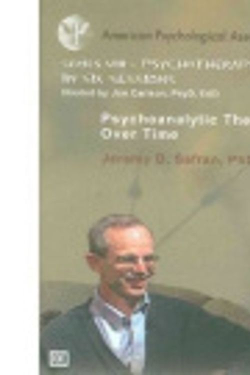 Cover Art for 9781433804199, Psychoanalytic Therapy Over Time (Psychotherapy in Six Sessions: Series VII) by Jeremy D. Safran