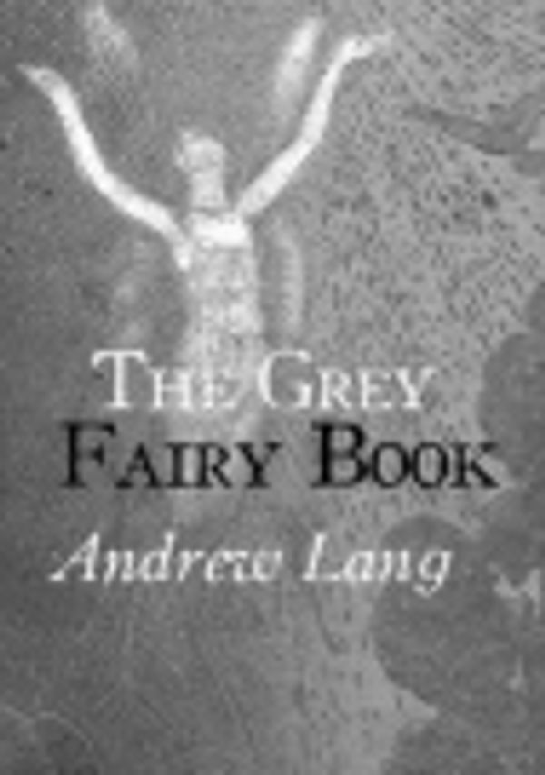 Cover Art for 9781986471374, The Grey Fairy Book by Andrew Lang