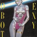 Cover Art for 9784768300015, Sexy Robot by Hajime Sorayama