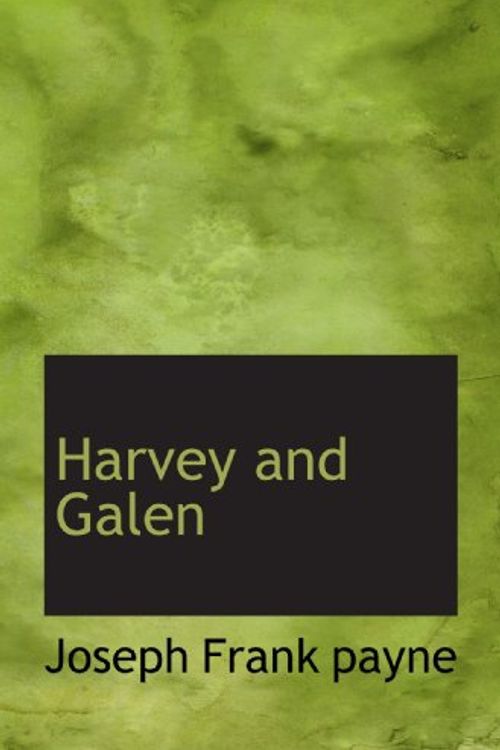 Cover Art for 9781117491578, Harvey and Galen by Joseph Frank Payne
