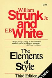 Cover Art for B0016J0EIM, THE ELEMENTS OF STYLE. WITH REVISIONS, AN INTROD., AND A CHAPTER ON WRITING BY E. B. WHITE by William Strunk, and E. B. White, Jr.