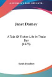Cover Art for 9781120362827, Janet Darney: A Tale of Fisher-Life in Thale Bay (1873) by Sarah Doudney