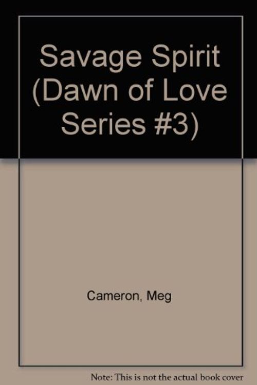 Cover Art for 9780583309011, Savage Spirit (Dawn of Love Series #3) by Meg Cameron