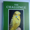 Cover Art for B013PRHZ70, The Challenge: Breeding Championship Budgerigars by Gerald S. Binks (15-Nov-1998) Hardcover by Unknown