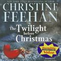 Cover Art for 9781455816880, The Twilight Before Christmas by Christine Feehan