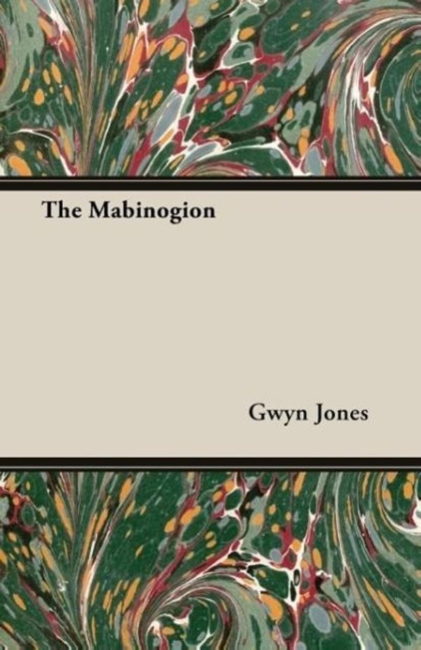 Cover Art for 9781408633755, The Mabinogion by Gwyn Jones