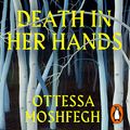 Cover Art for B083Y5N8XG, Death in Her Hands by Ottessa Moshfegh