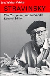 Cover Art for 9780520039858, Stravinsky by Eric Walter White