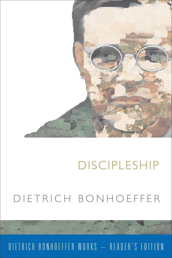 Cover Art for 9781506402703, DiscipleshipDietrich Bonhoeffer-Reader's Edition by Dietrich Bonhoeffer