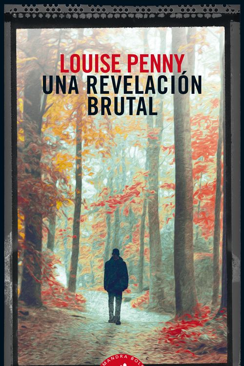 Cover Art for 9788498389821, Una revelación brutal / The Brutal Telling (Spanish Edition) by Louise Penny, Herrera Ferrer, Ana