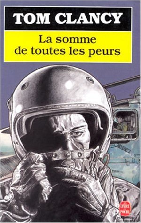 Cover Art for B01K3H7ZZ2, Somme de Toutes Les Peurs - Tome 2 (La) (Romans, Nouvelles, Recits (Domaine Etranger)) (French Edition) by Tom Clancy (1991-11-01) by Tom Clancy