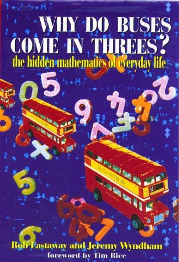 Cover Art for 9781861051622, Why Do Buses Come in Threes? by Rob Eastaway