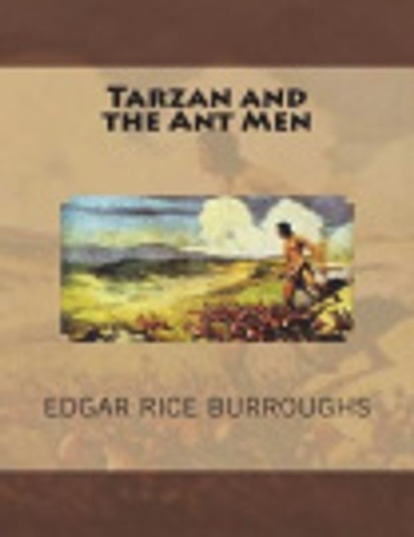 Cover Art for 9781722886530, Tarzan and the Ant Men by Edgar Rice Burroughs