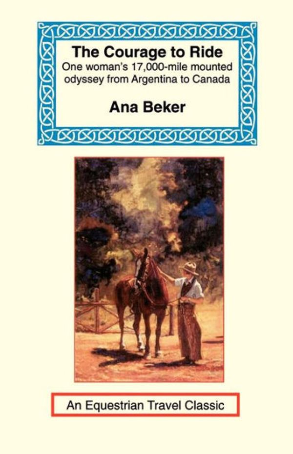 Cover Art for 9781590480410, The Courage to Ride by Ana Beker