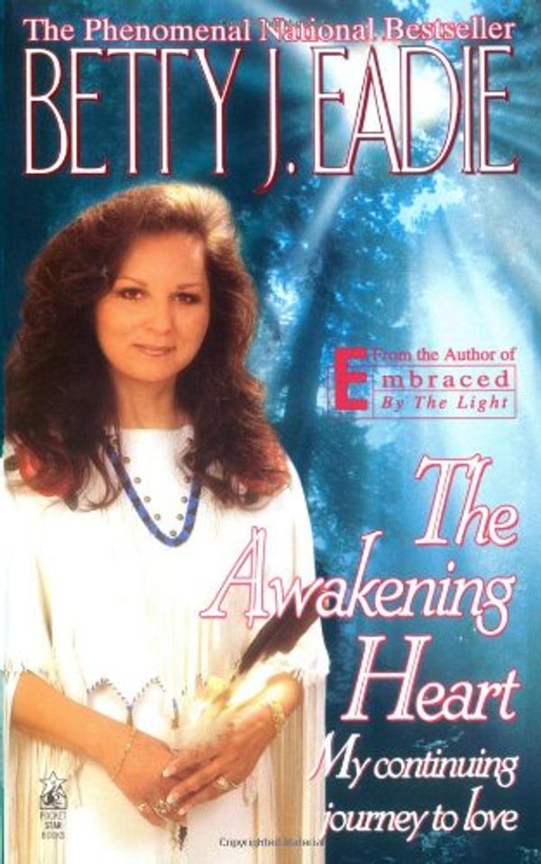 Cover Art for 9780671558789, The Awakening Heart by Betty J. Eadie