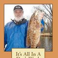 Cover Art for 9781453849354, It’s All in a Day’s Work: Work Is for People Who Don’t Know How to Fish by Mike Mladenik