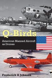 Cover Art for 9781800352797, Q-Birds: The Impact of American Manned Aircraft as Drones by Johnsen, Frederick A