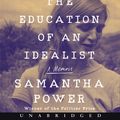 Cover Art for 9780062956507, The Education of an Idealist by Samantha Power