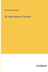 Cover Art for 9783382112288, Sir Isaac Newton's Principia by William Thompson