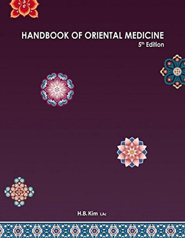 Cover Art for 9780979581151, Handbook of Oriental Medicine (5th edition) by Hyon-bae Kim