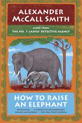 Cover Art for 9780593310953, How to Raise an Elephant by Alexander McCall Smith