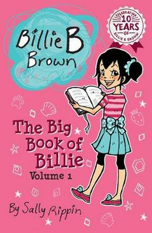 Cover Art for 9781760503314, The Big Book of Billie #1Billie B Brown by Sally Rippin