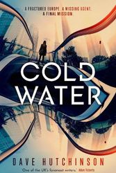 Cover Art for 9781786187222, Cold Water (The Fractured Europe Sequence) by Dave Hutchinson