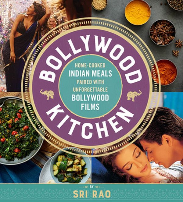 Cover Art for 9780544971257, Bollywood KitchenHome-Cooked Indian Meals Paired with Unforgetta... by Sri Rao