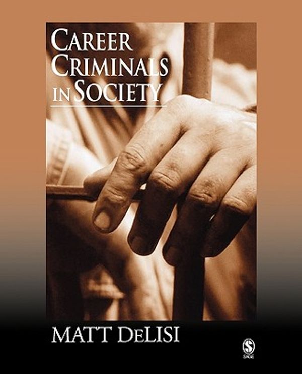 Cover Art for 9781412905541, Career Criminals in Society by Matt DeLisi