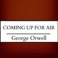 Cover Art for 1230000169835, Coming Up for Air by George Orwell