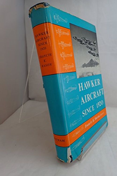 Cover Art for 9780370000664, Hawker Aircraft Since 1920 by Francis K. Mason