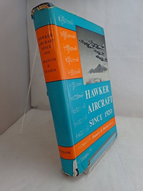 Cover Art for 9780370000664, Hawker Aircraft Since 1920 by Francis K. Mason