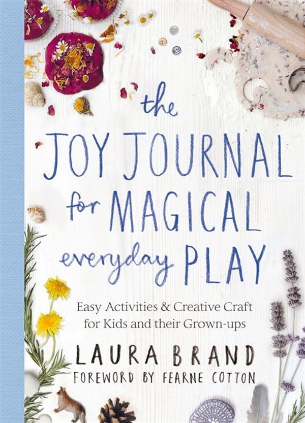 Cover Art for 9781529025606, Joy Journal for Magical Everyday Play by Fearne Cotton