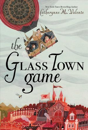 Cover Art for 9781481476973, The Glass Town Game by Catherynne M. Valente