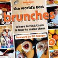 Cover Art for 9781743608814, The World's Best BrunchesWhere to Find Them and How to Make Them by Lonely Planet Food
