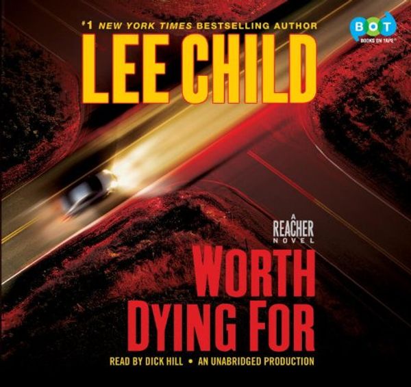 Cover Art for 9780307749451, Worth Dying For: A Reacher Novel by Lee Child