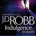 Cover Art for 9780749952686, Indulgence In Death: 31 by J. D. Robb