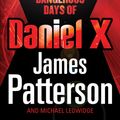 Cover Art for 9780099514978, The Dangerous Days of Daniel X: (Daniel X 1) by James Patterson