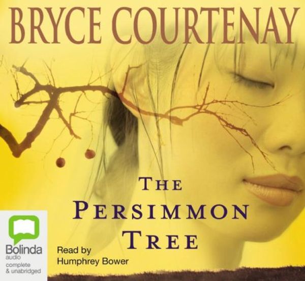 Cover Art for 9781921334726, The Persimmon Tree by Bryce Courtenay
