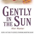 Cover Art for 9781849015035, Gently in the Sun by Alan Hunter